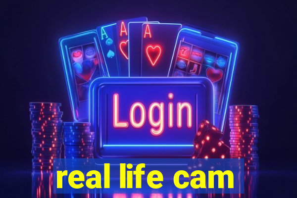 real life cam